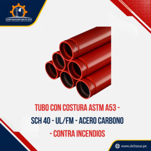 TUBO CON COSTURA ASTM A53 - SCH 40-UL/FM-ACERO CARBONO-CONTRA INCENDIOS