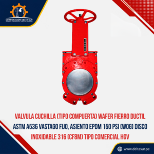 VALVULA CUCHILLA TIPO COMPUERTA WAFER FIERRO DUCTIL ASTM A536 VASTIAGO FIJO, ASIENTO EPDM 150PSI (WOG) DISCO INOXIDABLE 3 16 (CF8M)