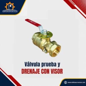 VALVULA PRUEBA Y DRENAJE CON VISOR
